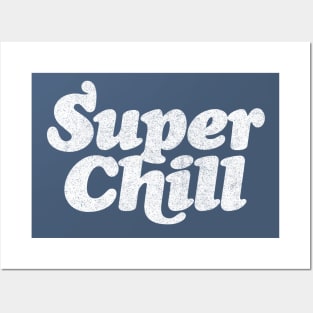 Super Chill Posters and Art